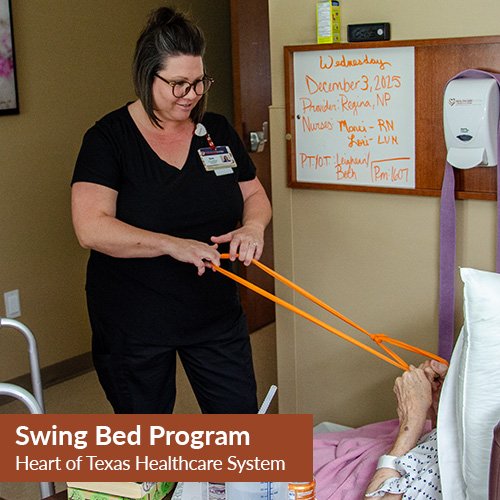Swing Bed Program - Heart of Texas Healthcare System